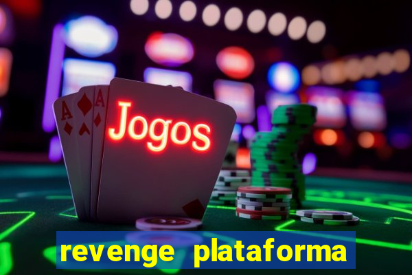 revenge plataforma de jogos